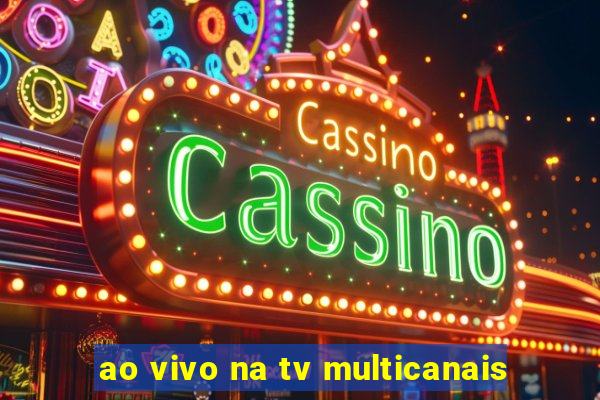 ao vivo na tv multicanais